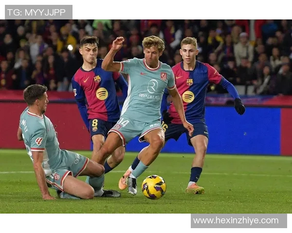 西甲激战切尔西与马竞互交白卷补时进球引发全场狂欢